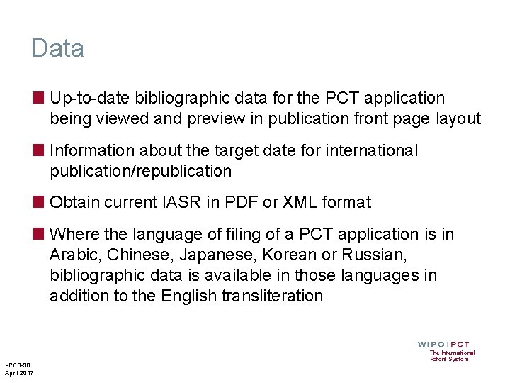Data ■ Up-to-date bibliographic data for the PCT application being viewed and preview in Data ■ Up-to-date bibliographic data for the PCT application being viewed and preview in