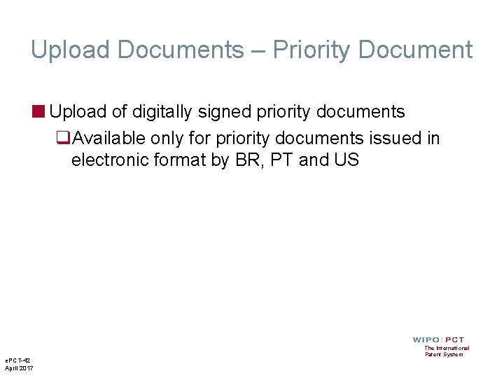 Upload Documents – Priority Document ■ Upload of digitally signed priority documents q. Available