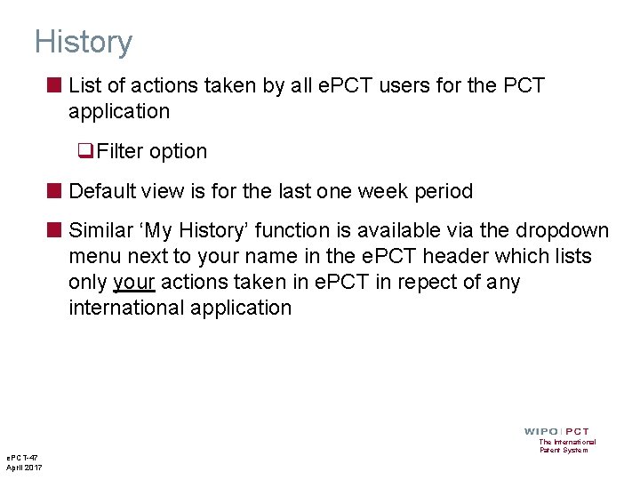 History ■ List of actions taken by all e. PCT users for the PCT