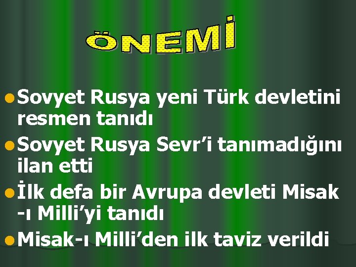 l Sovyet Rusya yeni Türk devletini resmen tanıdı l Sovyet Rusya Sevr’i tanımadığını ilan