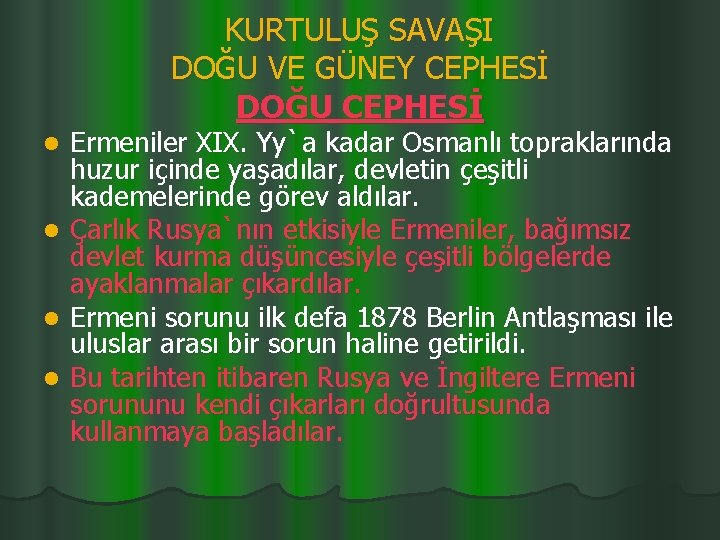 KURTULUŞ SAVAŞI DOĞU VE GÜNEY CEPHESİ DOĞU CEPHESİ l l Ermeniler XIX. Yy`a kadar