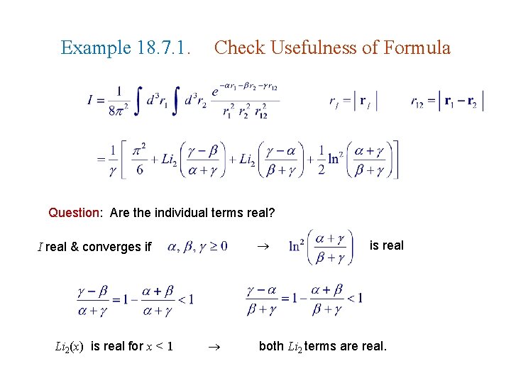 Example 18. 7. 1. Check Usefulness of Formula Question: Are the individual terms real?