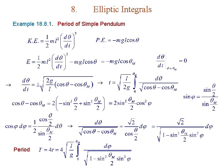 8. Elliptic Integrals Example 18. 8. 1. Period of Simple Pendulum Period 