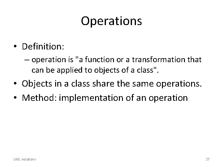 Operations • Definition: – operation is "a function or a transformation that can be