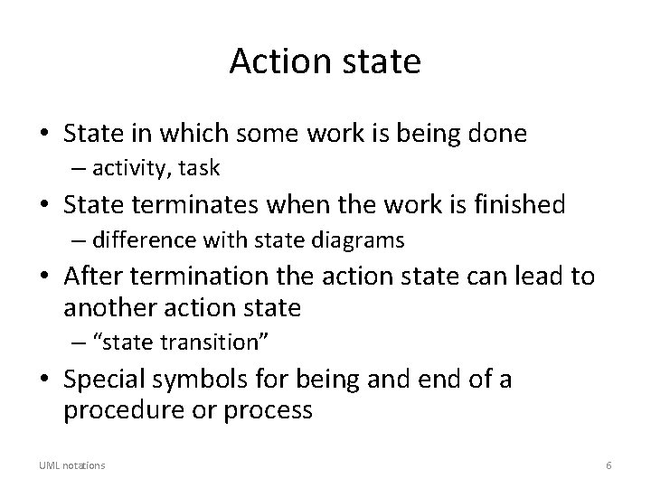 Action state • State in which some work is being done – activity, task