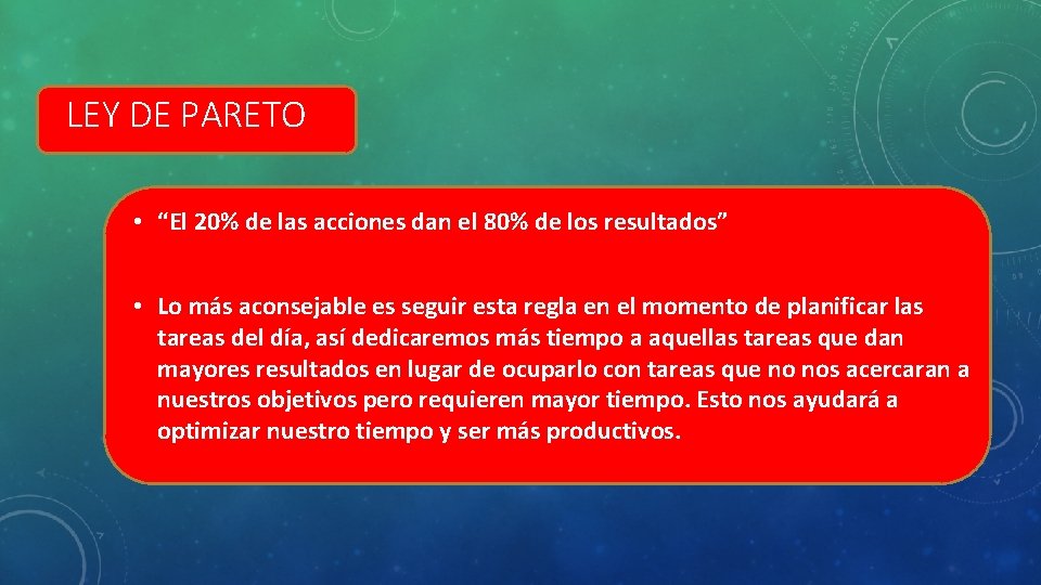 LEY DE PARETO • “El 20% de las acciones dan el 80% de los