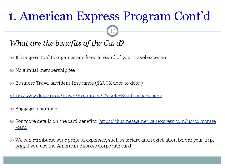 1. American Express Program Cont’d 10 What are the benefits of the Card? It