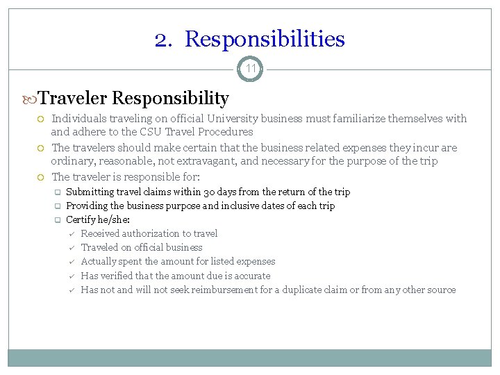 2. Responsibilities 11 Traveler Responsibility Individuals traveling on official University business must familiarize themselves