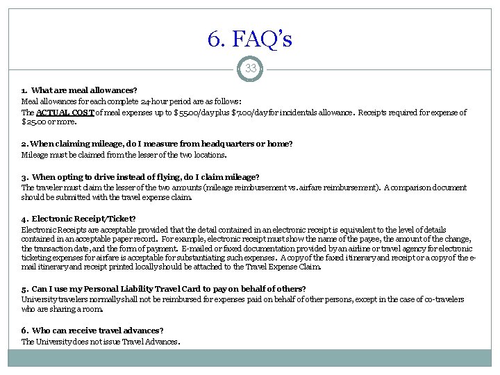 6. FAQ’s 33 1. What are meal allowances? Meal allowances for each complete 24