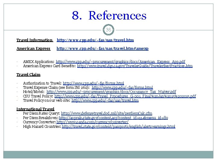 8. References 36 Travel Information http: //www. cpp. edu/~fas/uas/travel. htm American Express http: //www.