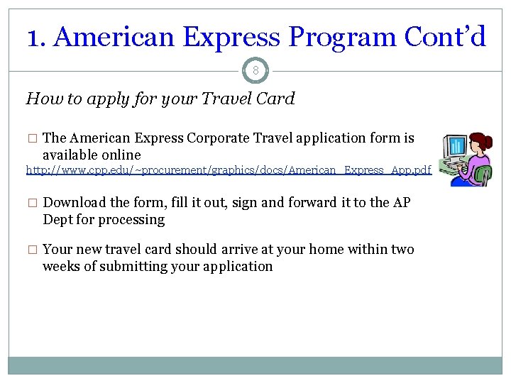 1. American Express Program Cont’d 8 How to apply for your Travel Card �