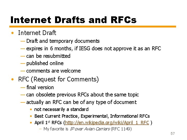 Internet Drafts and RFCs • Internet Draft — Draft and temporary documents — expires