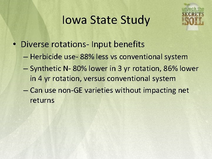 Iowa State Study • Diverse rotations- Input benefits – Herbicide use- 88% less vs