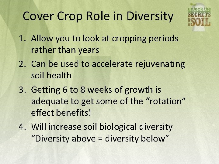 Cover Crop Role in Diversity 1. Allow you to look at cropping periods rather