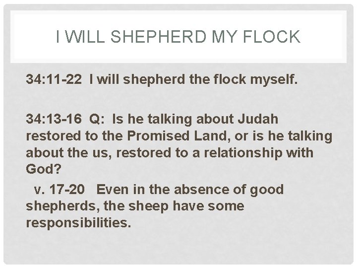 I WILL SHEPHERD MY FLOCK 34: 11 -22 I will shepherd the flock myself.