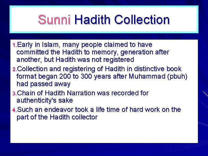Sunni Hadith Collection 1. Early in Islam, many people claimed to have committed the Sunni Hadith Collection 1. Early in Islam, many people claimed to have committed the