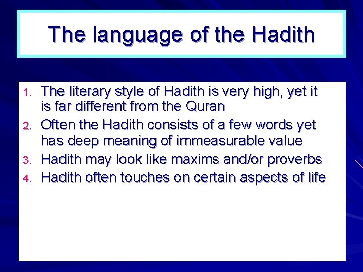 The language of the Hadith 1. 2. 3. 4. The literary style of Hadith The language of the Hadith 1. 2. 3. 4. The literary style of Hadith
