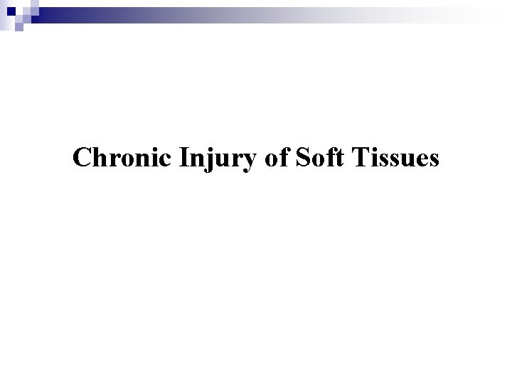 Chronic Injury of Soft Tissues 
