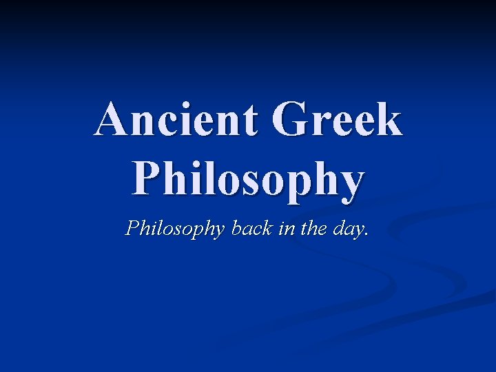 Ancient Greek Philosophy back in the day. 