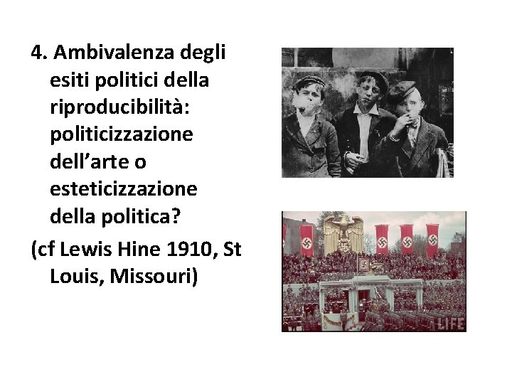 4. Ambivalenza degli esiti politici della riproducibilità: politicizzazione dell’arte o esteticizzazione della politica? (cf