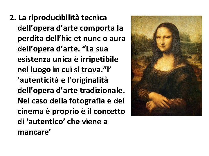 2. La riproducibilità tecnica dell’opera d’arte comporta la perdita dell’hic et nunc o aura