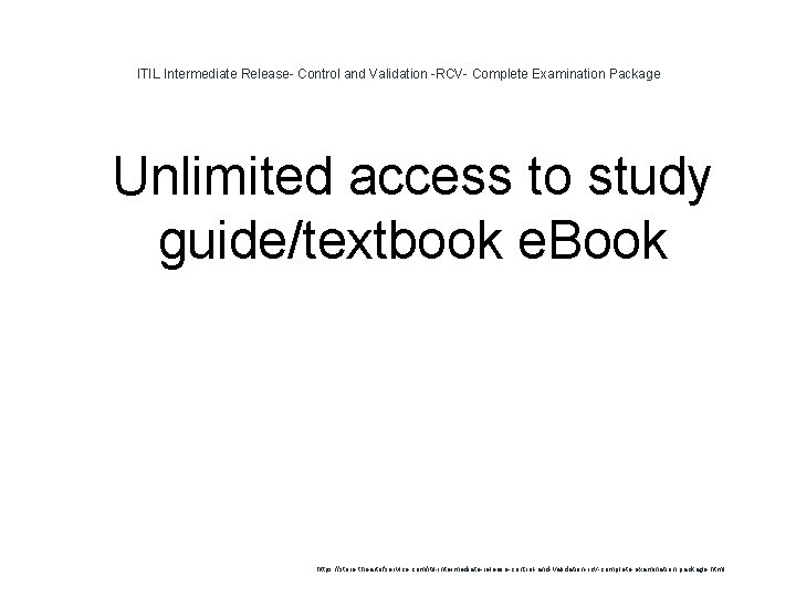 ITIL Intermediate Release- Control and Validation -RCV- Complete Examination Package 1 Unlimited access to ITIL Intermediate Release- Control and Validation -RCV- Complete Examination Package 1 Unlimited access to
