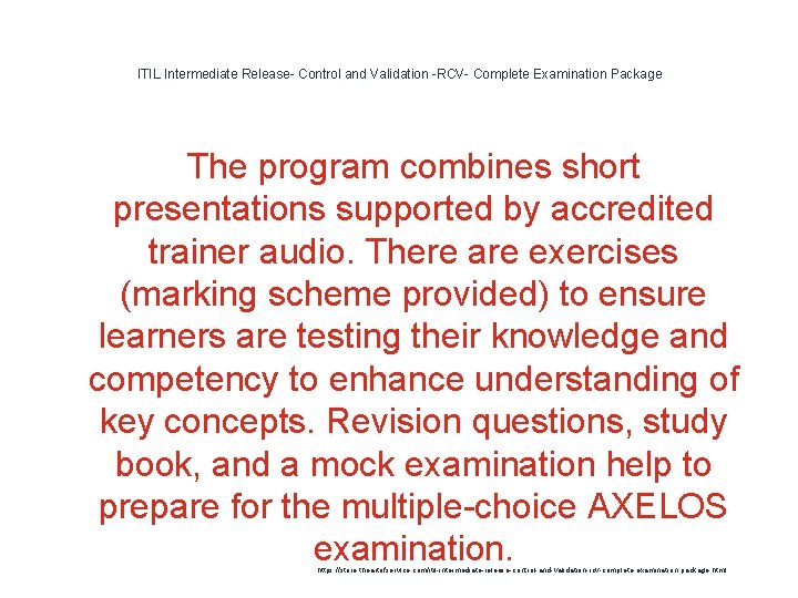 ITIL Intermediate Release- Control and Validation -RCV- Complete Examination Package The program combines short ITIL Intermediate Release- Control and Validation -RCV- Complete Examination Package The program combines short