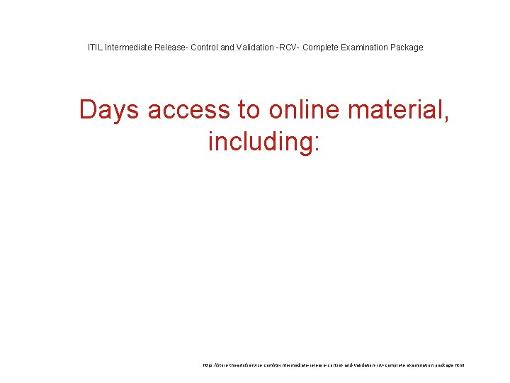 ITIL Intermediate Release- Control and Validation -RCV- Complete Examination Package 1 Days access to ITIL Intermediate Release- Control and Validation -RCV- Complete Examination Package 1 Days access to