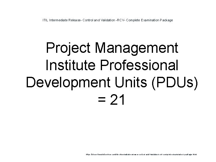 ITIL Intermediate Release- Control and Validation -RCV- Complete Examination Package Project Management Institute Professional ITIL Intermediate Release- Control and Validation -RCV- Complete Examination Package Project Management Institute Professional