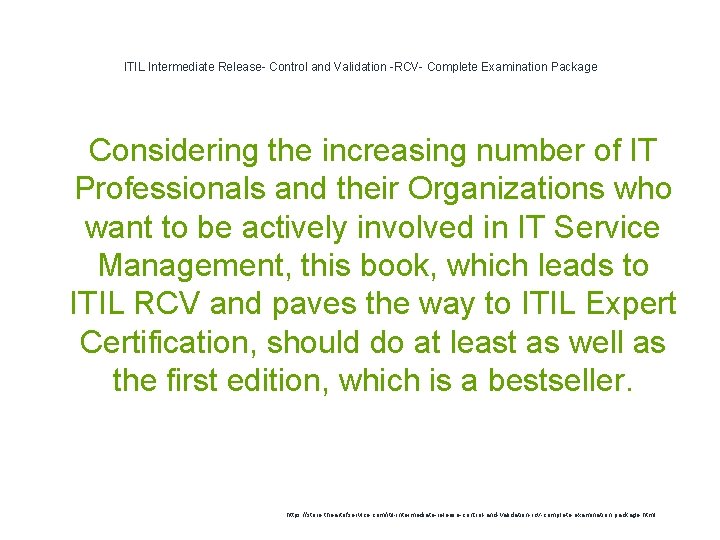 ITIL Intermediate Release- Control and Validation -RCV- Complete Examination Package 1 Considering the increasing ITIL Intermediate Release- Control and Validation -RCV- Complete Examination Package 1 Considering the increasing
