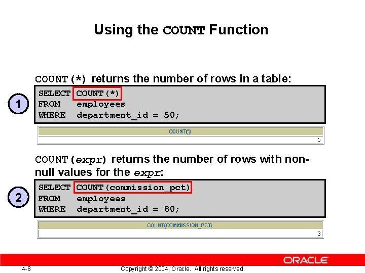 Using the COUNT Function COUNT(*) returns the number of rows in a table: SELECT