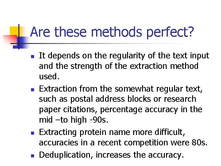 Are these methods perfect? n n It depends on the regularity of the text