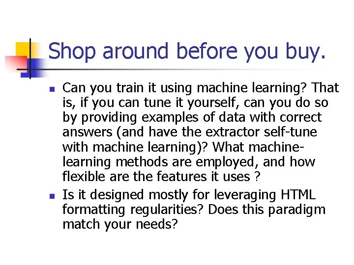 Shop around before you buy. n n Can you train it using machine learning?
