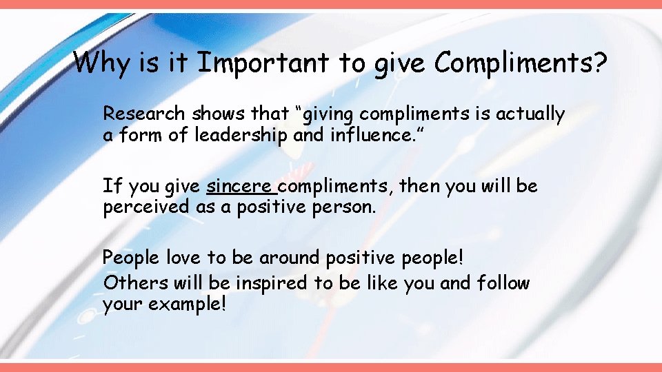 Why is it Important to give Compliments? Research shows that “giving compliments is actually