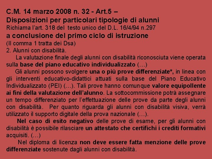 C. M. 14 marzo 2008 n. 32 - Art. 5 – Disposizioni per particolari C. M. 14 marzo 2008 n. 32 - Art. 5 – Disposizioni per particolari