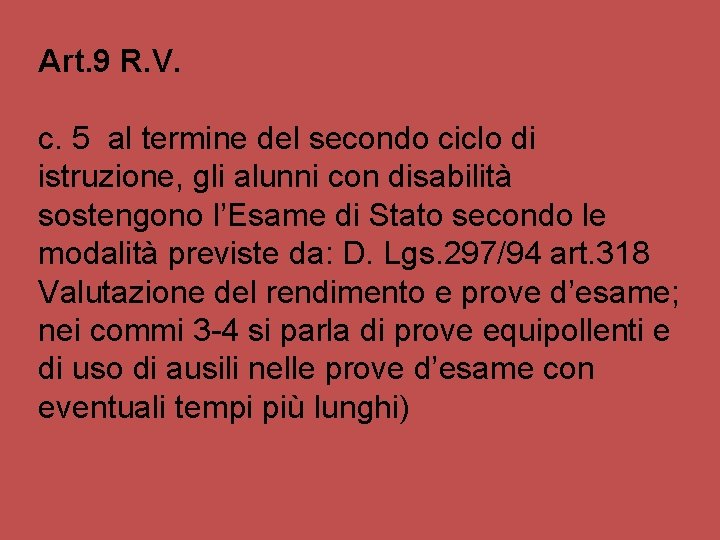 Art. 9 R. V. c. 5 al termine del secondo ciclo di istruzione, gli