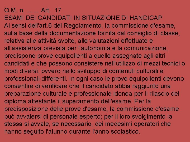 O. M. n. …… Art. 17 ESAMI DEI CANDIDATI IN SITUAZIONE DI HANDICAP Ai