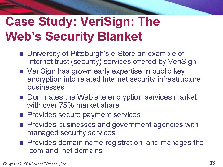 Case Study: Veri. Sign: The Web’s Security Blanket n n n University of Pittsburgh’s