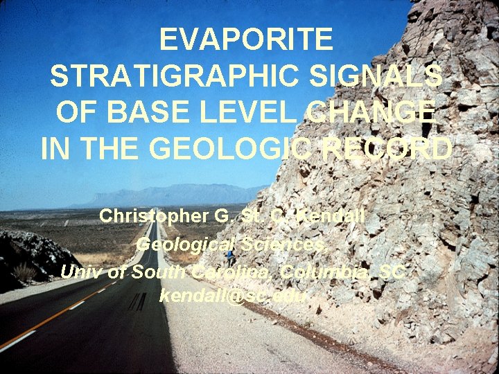 EVAPORITE STRATIGRAPHIC SIGNALS OF BASE LEVEL CHANGE IN THE GEOLOGIC RECORD Christopher G. St.