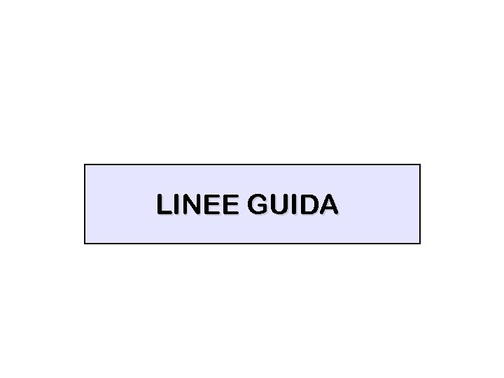 LINEE GUIDA 