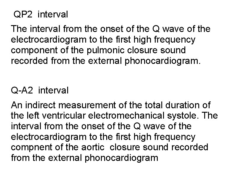  QP 2 interval The interval from the onset of the Q wave of