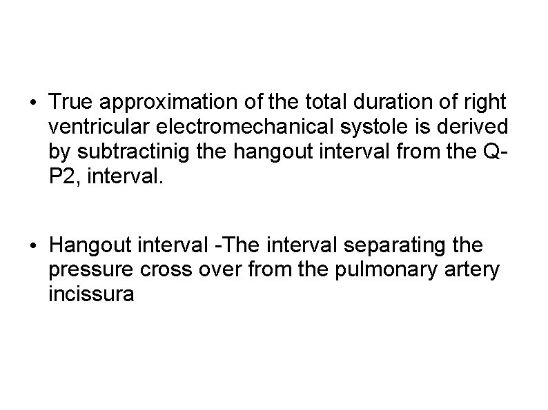  • True approximation of the total duration of right ventricular electromechanical systole is