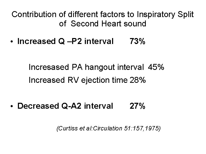 Contribution of different factors to Inspiratory Split of Second Heart sound • Increased Q