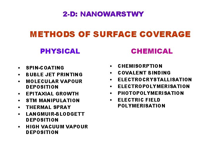 2 -D: NANOWARSTWY METHODS OF SURFACE COVERAGE PHYSICAL • • SPIN-COATING BUBLE JET PRINTING