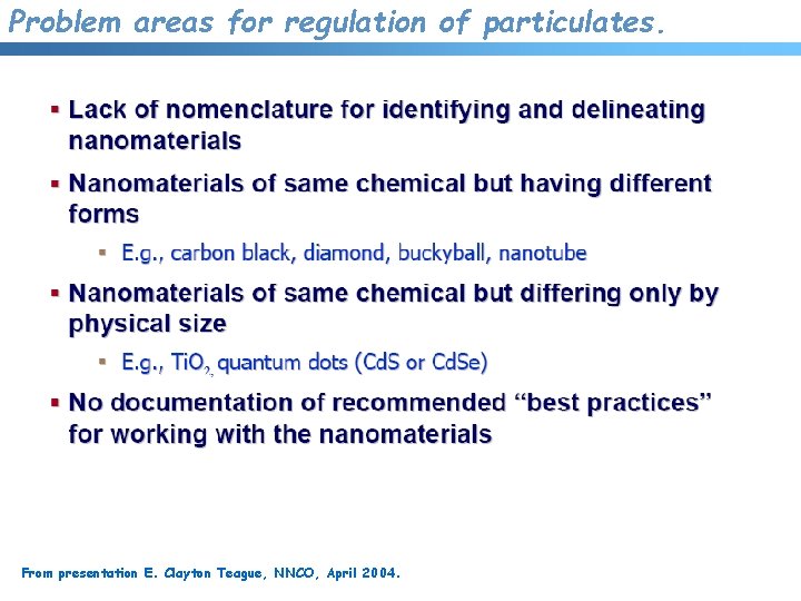 Problem areas for regulation of particulates. From presentation E. Clayton Teague, NNCO, April 2004.