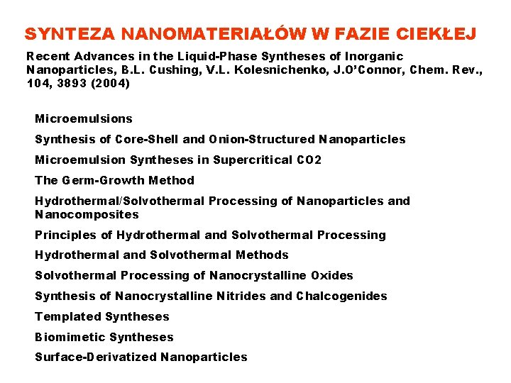 SYNTEZA NANOMATERIAŁÓW W FAZIE CIEKŁEJ Recent Advances in the Liquid-Phase Syntheses of Inorganic Nanoparticles,