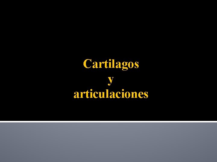 Cartilagos y articulaciones 