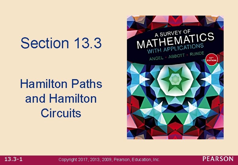 Section 13. 3 Hamilton Paths and Hamilton Circuits 13. 3 -1 Copyright 2017, 2013,