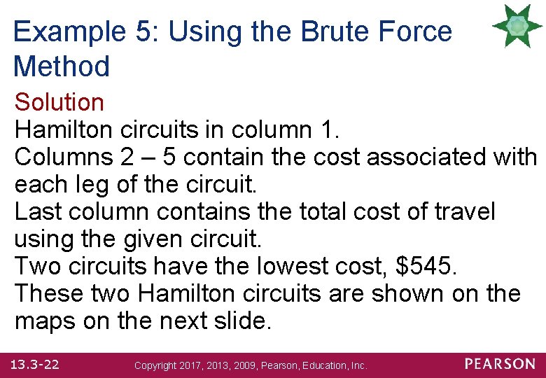 Example 5: Using the Brute Force Method Solution Hamilton circuits in column 1. Columns