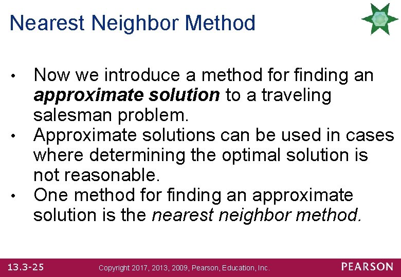Nearest Neighbor Method Now we introduce a method for finding an approximate solution to